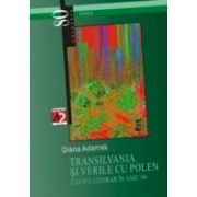 TRANSILVANIA SI VERILE CU POLEN. CLUJUL LITERAR IN ANII `90