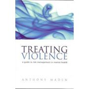 Treating Violence A guide to risk management in mental health