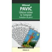 ULTIMA IUBIRE LA TARIGRAD.INDREPTAR DE GHICIT