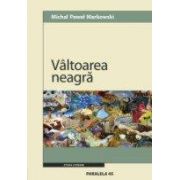VALTOAREA NEAGRA. GOMBROWICZ, LUMEA, LITERATURA