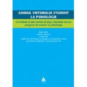 Ghidul viitorului student la psihologie. Ce trebuie să ştiu înainte să aleg o facultate sau un program de master în psihologie