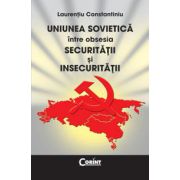 UNIUNEA SOVIETICA INTRE OBSESIA SECURITATII SI INSECURITATII