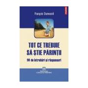 Tot ce trebuie sa stie parintii. 90 de intrebari si raspunsuri