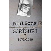 Paul Goma - Scrisuri - I (1971-1989)