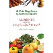 Alimente pentru o viaţă sănătoasă. Ghid de prevenţie şi terapeutică