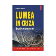 Lumea in criza. Erorile sistemului