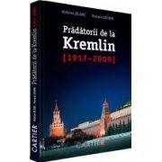 Pradatorii de la Kremlin (1917-2009)