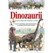 Dinozaurii - enciclopedie pentru copii