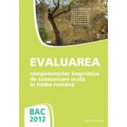 BAC 2012 - Evaluarea competentelor lingvistice de comunicare orala in limba romana