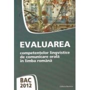 BAC 2012 - Evaluarea competentelor lingvistice de comunicare orala in limba romana