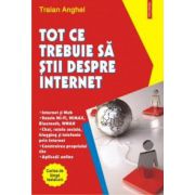 Tot ce trebuie sa stii despre Internet