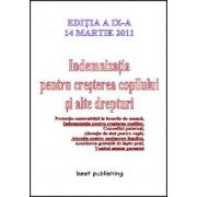 Indemnizatia pentru cresterea copilului si alte drepturi - editia a IX-a - 14 martie 2011