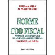 Norme cod fiscal - vol. II - editia a XIII-a - 22 martie 2011