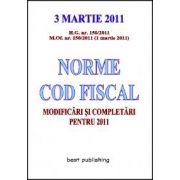 Norme cod fiscal - modificari si completari pentru 2011 - editia I - 3 martie 2011