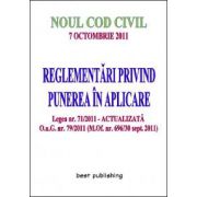 Noul Cod Civil - REGLEMENTARI PRIVIND PUNEREA IN APLICARE - editia a II-a - 7 octombrie 2011