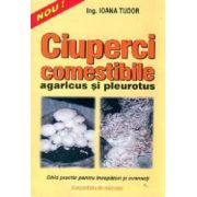 Ciuperci comestibile: Agaricus si Pleurotus