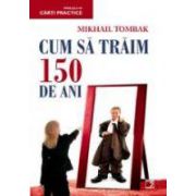 Cum sa traim 150 de ani