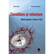 Consiliere si orientare - Ghid pentru clasa a-V-a