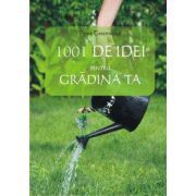 1001 de idei pentru gradina ta