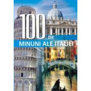 100 de minuni ale Italiei