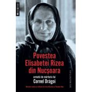 Povestea Elisabetei Rizea din Nucşoara urmată de mărturia lui Cornel Drăgoi