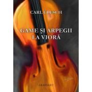 Game şi arpegii la vioară - Carl Flesh