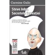 Steve Jobs. Secretele inovaţiei. Principii radicale pentru un succes răsunător