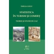 Statistica in turism si comert. Teorie si studii de caz