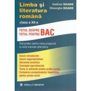 Limba si literatura romana clasa a XII-a totul despre/pentru Bac