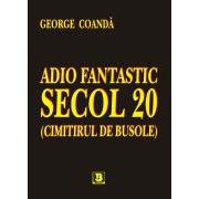 Adio fantastic secol 20 (Cimitirul de busole)