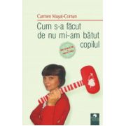 Cum s-a facut de nu mi-am batut copilul