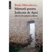 Mărturii pentru Judecata de Apoi adunate din gulagul românesc