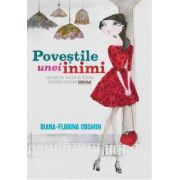 Poveştile unei inimi. Lecţii de viaţă şi de iubire pentru fetele single