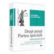 Drept penal. Partea speciala - Examinare comparativa Codul penal - Noul cod penal