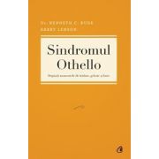 Sindromul Othello. Depăşiţi momentele de trădare, gelozie şi furie