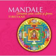 Mandale tibetane: Armonie prin culori şi forme