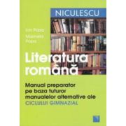 Literatura romana: manual preparator pe baza tuturor manualelor alternative ale ciclului gimnazial