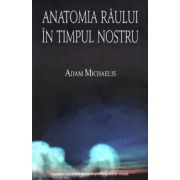 Anatomia raului in timpul nostru