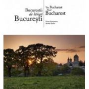 Bucurestii de langa Bucuresti (Romana si engleza)