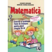 Matematica: exercitii si probleme, teste de evaluare pentru elevii claselor III - IV