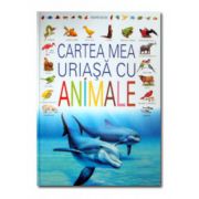 Cartea mea uriasa cu animale