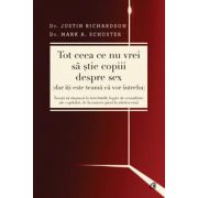 Tot ceea ce nu vrei să ştie copiii despre sex (dar îţi este teamă că vor întreba). Învaţă să răspunzi la întrebările copilului legate de sexualitate, de la naştere până la adolescenţă