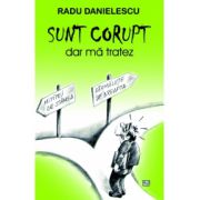 SUNT CORUPT, dar mă tratez