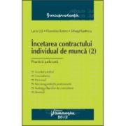 Incetarea contractului individual de munca (2). Practica judiciara