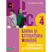 LIMBA SI LITERATURA ROMANA. COMPETENTE SI PERFORMANTA. CLASA IV