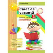 Caiet de vacanţă pentru clasa a III-a. Matematică