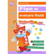 Fişe de evaluare finală pentru clasa a II a. Limba română. Matematică. Cunoaşterea mediului