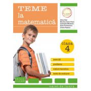 Teme la matematică. Clasa a IV-a. Exerciţii, probleme, teste de evaluare