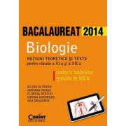 BIOLOGIE BAC 2014. Notiuni teoretice si teste pentru clasele a XI-a si a XII-a