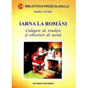 Iarna la romani. Culegere de traditii si obiceiuri de iarna